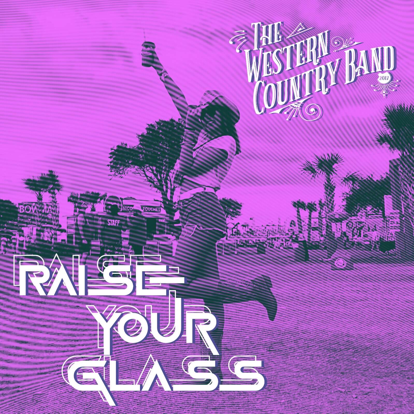 The Western Country Band - Raise Your Glass